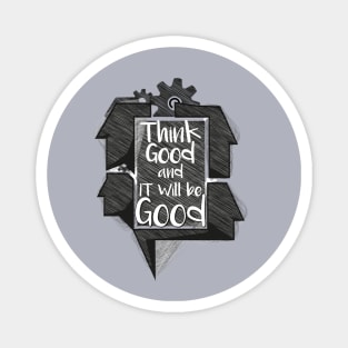 Think Good quote Magnet